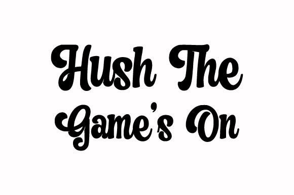 Hush the Game s On: A Crafts-Friendly Graphic for Bold Branding Moments